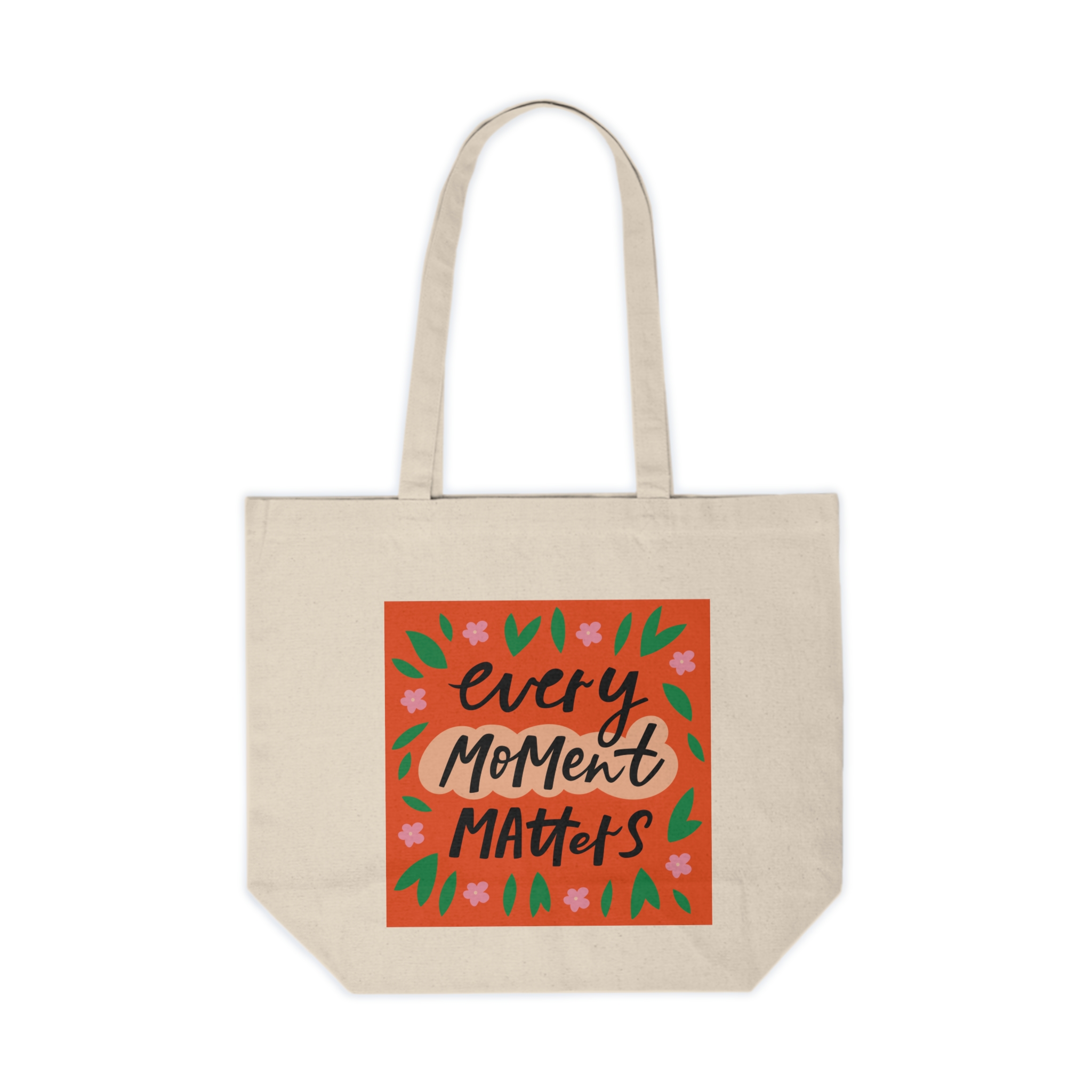 Every Moment Matters Canvas Tote — Inspirational Eco Shopper Bag